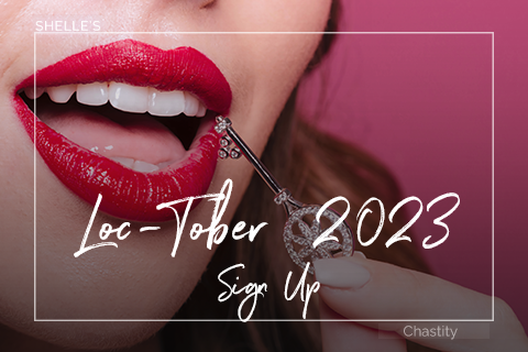 LOCTOBER 2023 Chastity Sign-Up | Shelle Rivers