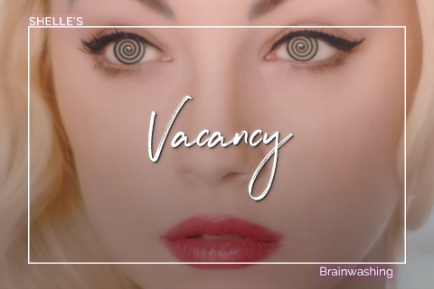 Vacancy | Femdom Hypnosis Submission | Shelle Rivers